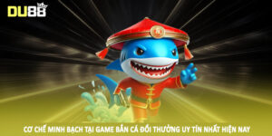 Cơ chế minh bạch tại game bắn cá đổi thưởng uy tín nhất hiện nay
