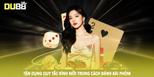 Tận dụng quy tắc rình mồi trong cách đánh bài phỏm