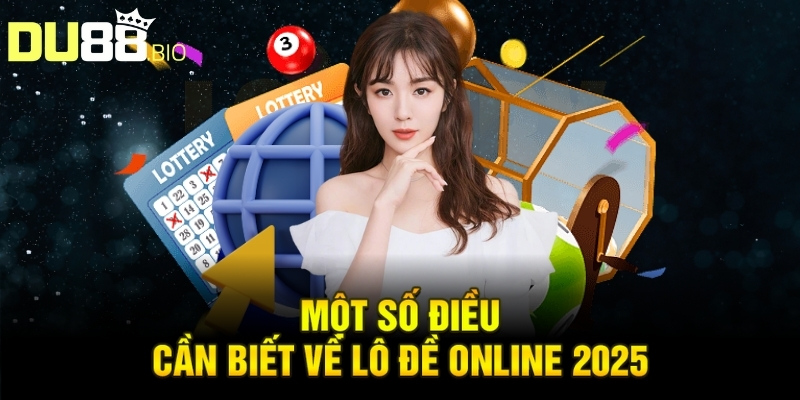 Lô Đề Online 2025: Hướng Dẫn Toàn Diện Cho Người Chơi 2 Một số điều cần biết về lô đề online 2025