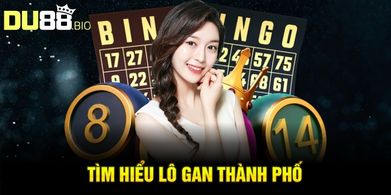 Tìm hiểu lô gan thành phố
