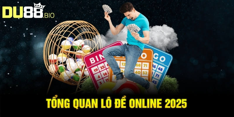 Lô Đề Online 2025: Hướng Dẫn Toàn Diện Cho Người Chơi 1 Tổng quan lô đề online 2025