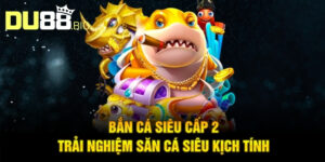 Bắn Cá Siêu Cấp 2 - Săn Cá Dưới Lòng Đại Dương, Siêu Hấp Dẫn